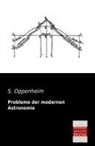 S Oppenheim, S. Oppenheim, Samuel Oppenheim - Probleme der modernen Astronomie