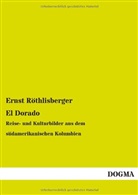 Ernst Röthlisberger - El Dorado