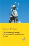 Clemens Brentano - Die Gründung Prags