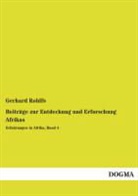 Gerhard Rohlfs, Gerhard Rohlfs - Beiträge zur Entdeckung und Erforschung Afrikas