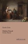 Émile Zola - Doktor Pascal. Bd.1