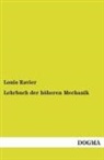 Louis Ravier - Lehrbuch der höheren Mechanik