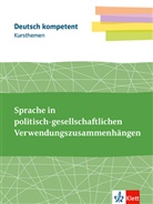 Kursthemen Sprache in politisch-gesellschaftlichen Verwendungszusammenhängen, m. 1 Beilage