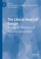 Francesco Giavazzi, Francesco Lefebvre D'Ovidio, Alberto Mingardi - The Liberal Heart of Europe