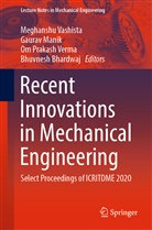 Bhuvnesh Bhardwaj, Gaurav Manik, Om Prakash Verma et al, Meghanshu Vashista, Om Prakash Verma - Recent Innovations in Mechanical Engineering