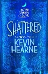 Kevin Hearne - Shattered