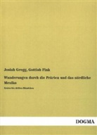 Josiah Gregg, Gottlob Fink - Wanderungen durch die Prärien und das nördliche Mexiko. Bd.1-3