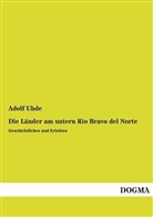Adolf Uhde - Die Länder am untern Rio Bravo del Norte