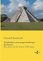 Oswald Kunhardt - Wanderjahre eines jungen hamburger Kaufmanns