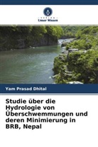 Yam Prasad Dhital - Studie über die Hydrologie von Überschwemmungen und deren Minimierung in BRB, Nepal