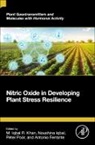 M. Iqbal R Khan, M. Iqbal R (Department of Botany Khan, Antonio Ferrante, Antonio (Associate Professor Ferrante, Noushina Iqbal, Noushina (Department of Botany Iqbal... - Nitric Oxide in Developing Plant Stress Resilience