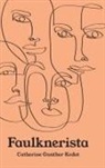 Catherine G. Kodat, Catherine G. Romine Kodat, Catherine Gunther Kodat, Scott Romine - Faulknerista