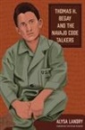Alysa Landry - Thomas H. Begay and the Navajo Code Talkers