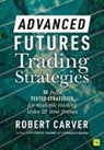 Robert Carver, Carver Robert - Advanced Futures Trading Strategies