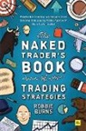Robbie Burns, Burns Robbie - Naked Trader''s Book of Trading Strategies