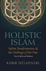 Kabir Helminski - Holistic Islam