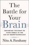Nita Farahany, Nita A Farahany, Nita A. Farahany - The Battle for Your Brain