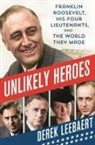 Derek Leebaert - Unlikely Heroes