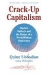 Quinn Slobodian - Crack-Up Capitalism