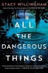 Stacy Willingham - All the Dangerous Things
