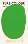 Sheila Heti - Pure Colour