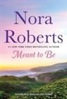 Nora Roberts - Meant to Be