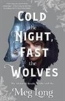 Meg Long - Cold the Night, Fast the Wolves