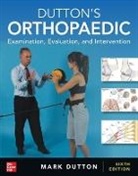 Mark Dutton - Dutton's Orthopaedic: Examination, Evaluation and Intervention, Sixth Edition
