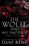 Dani René - The Wolfe & His Phoenix