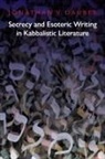 Jonathan Dauber - Secrecy and Esoteric Writing in Kabbalistic Literature