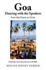 Mischa Henry Kerber - Goa Dancing with the Speakers