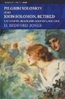 H. Bedford-Jones, P. J. Monahan - Pilgrim Solomon and John Solomon, Retired: The Adventures of John Solomon, Volume 8