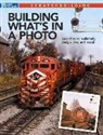Model Railroader - Building What's in a Photo