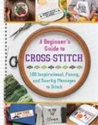 Publications International Ltd - A Beginner's Guide to Cross-Stitch