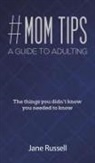 Jane Russell - #MOM Tips - A Guide to Adulting