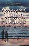 Lisa Lynn - Unraveled, Time to Forgive, A True Ending to Murder