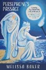 Melissa Baker - Persephone's Passage: Walking My Father into the Underworld-The Spiritual Journey of an End-of-Life Doula