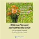 Christiane E Bracher, Christiane E. Bracher, Carmen G Worthmann - Blühende Phantasie aus Worten und Blumen