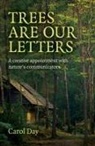 Carol Day - Trees are our Letters