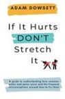 Adam Dowsett - If It Hurts, Don't Stretch It