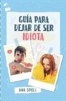 Ona Spell, Cherry Publishing - Guía para dejar de ser idiota