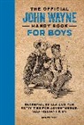 James Ellis, Ellis James - The Official John Wayne Handy Book for Boys
