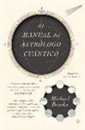 Michael Brooks - El Manual del Astrólogo Cuántico