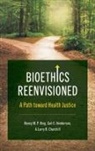 Larry R. Churchill, Gail E. Henderson, Nancy M. P. King, Nancy M. P. Henderson King - Bioethics Reenvisioned