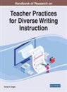 Tracey S. Hodges - Handbook of Research on Teacher Practices for Diverse Writing Instruction