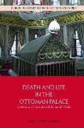 Douglas Scott Brookes,  BROOKES DOUGLAS SCO - Death and Life in the Ottoman Palace - Revelations of the Sultan Abd Lhamid I Tomb