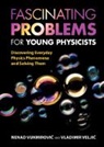 Vladimir Velji¿, Vladimir Veljic, Vladimir Veljić, Nenad Vukmirovi¿, Nenad Vukmirovic, Nenad Veljic Vukmirovic... - Fascinating Problems for Young Physicists