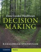 Shanmugam Ramalingam Shanmugam, Ramalingam Shanmugam, Ramalingam (Texas State University Shanmugam, Shanmugam Ramalingam - Data-Guided Healthcare Decision Making