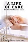 Christopher Miller - A Life of Care