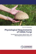 (Dr. Simerjit Kaur, Prof. (Dr.) Simerjit Kaur - Physiological Requirements of Edible Fungi